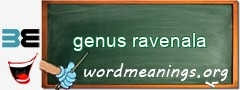 WordMeaning blackboard for genus ravenala